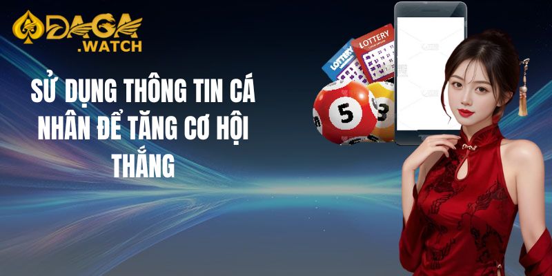 Sử dụng thông tin cá nhân để tăng cơ hội thắng